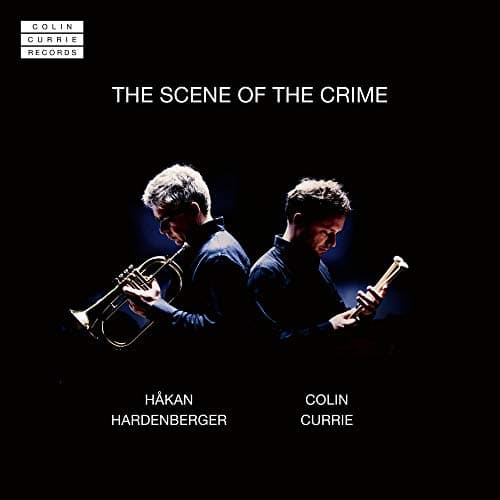 Håkan Hardenberger, Colin Currie - Scene Of The Crime (CD)