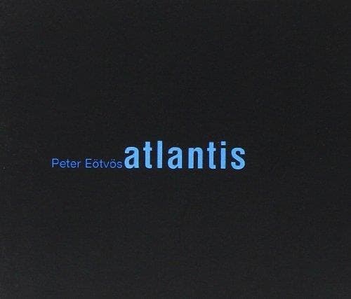 Peter Eötvös - Atlantis (CD)