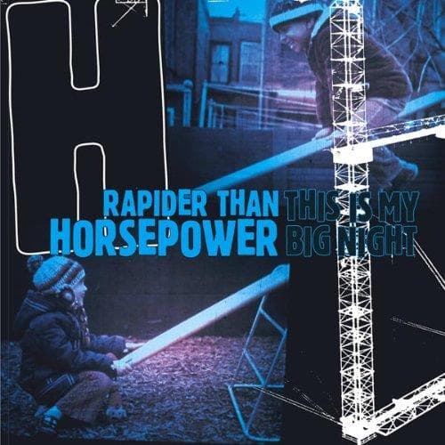 Rapider Than Horsepower - This Is My Big