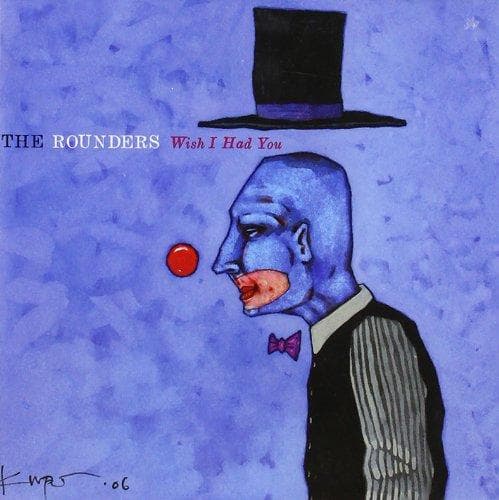 The Rounders - Wish I Had You