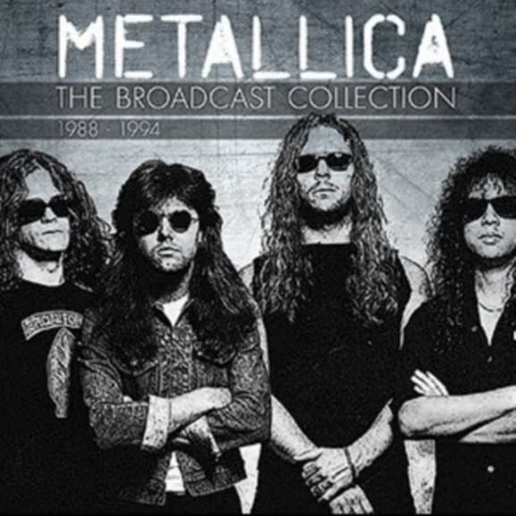 Metallica - The Broadcast Collection 1988 - 1994 (4 CD) (Remastered)