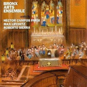 Bronx Arts Ensemble - Works By Parsi, Lifchitz & Sierra (CD)