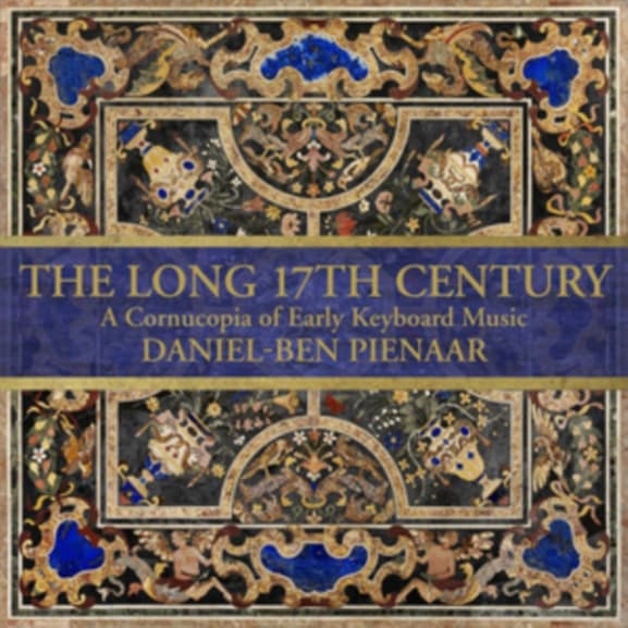Daniel-Ben Pienaar - The Long 17th Century: A Cornucopia Of Early Keyboard Music (2 CD)