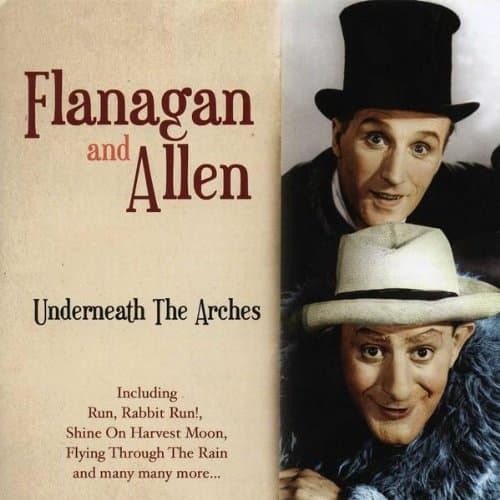 Flanagan & Allen - Underneath The Arches