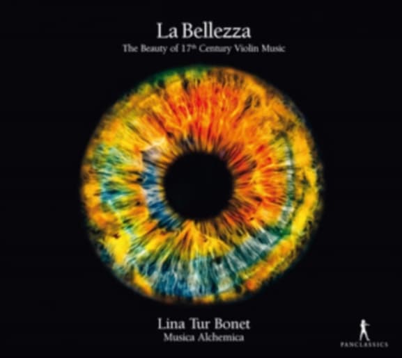 Lina Tur Bonet & Musica Alchemica - La bellezza: The Beauty of 17th Century Violin Music (CD)