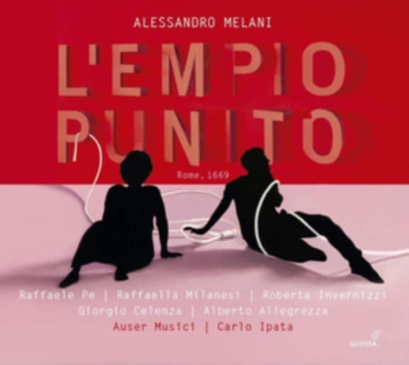 Raffaele Pe, Raffaella Milanesi, Roberta Invernizzi, Giorgio Celenza, Alberto Allegrezza, Auser Musici, Carlo Ipata - Melani: L'Empio Punito (Rome, 1669) (3 CD)