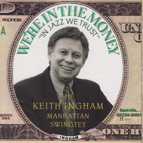 The Keith Ingham Manhattan Swingtet - We're In The Money - In Jazz We Trust (CD)