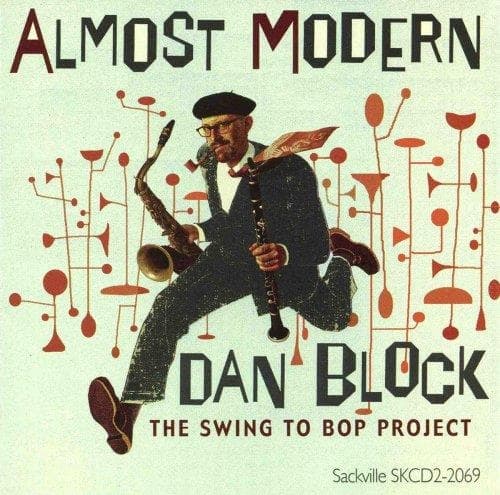 Dan Block - Almost Modern: The Swing To Bop Project (CD)