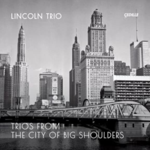 The Lincoln Trio - Trios From The City Of Big Shoulders (CD)