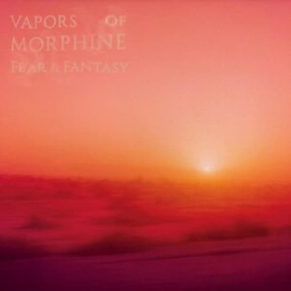 Vapors Of Morphine - Fear & Fantasy (CD | LP) (Coloured Vinyl) (Limited Edition)