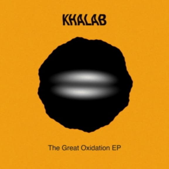 Khalab - The Great Oxidation Ep