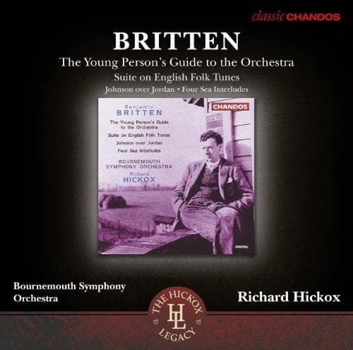 Bournemouth Symphony Orchestra, Richard Hickox - Britten: The Young Person's Guide To The Orchestra | Suite On English Folk Tunes | Johnson Over Jodan | Four Sea Interludes (CD) (Remastered)