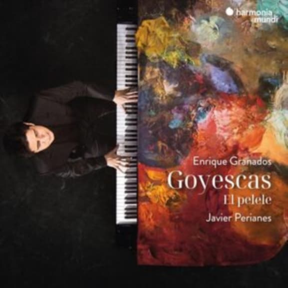 Javier Perianes - Granados Goyescas - El Pelele (CD)