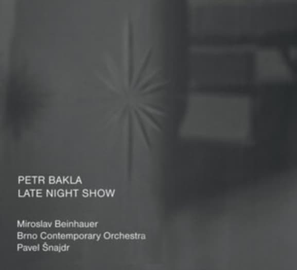 Miroslav Beinhauer, Brno Contemporary Orchestra, Pavel Šnajd - Petr Bakla: Late Night Show (CD)