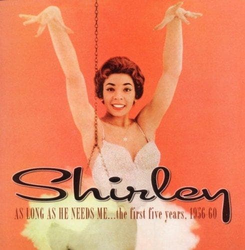 Shirley Bassey - Shirley As Long As He Needs Me... The First Five Years 1956 ? 1960