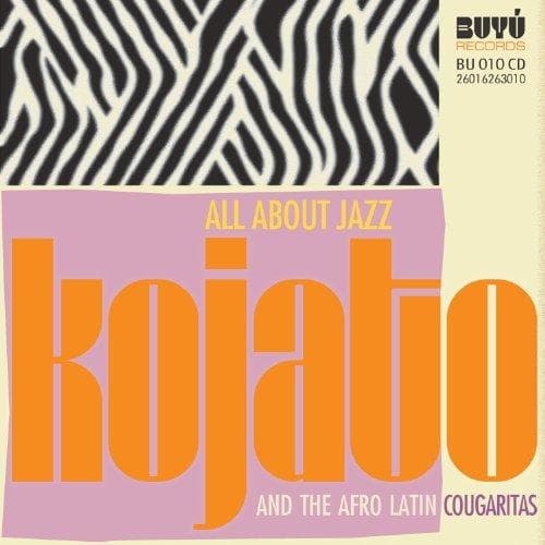 Kojato And The Afro Latin Cougaritas - All About Jazz (CD)