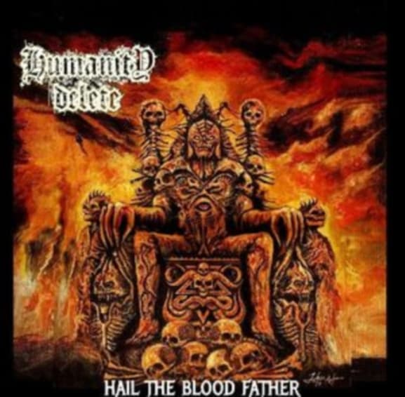 Humanity Delete - Hail The Blood Father (CD)