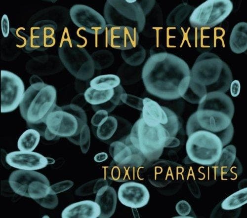 Sébastien Texier - Toxic Parasites (CD)