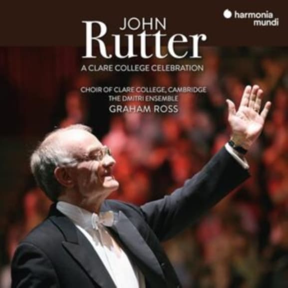 Choir Of Clare College Cambridge & Graham Ross - John Rutter: A Clare College Celebration (CD)