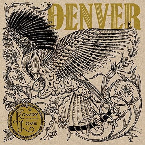 Denver - Rowdy Love (CD)