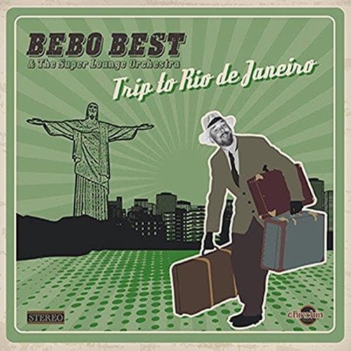 Bebo Best & The Super Lounge Orchestra - Trip To Rio De Janeiro (CD)