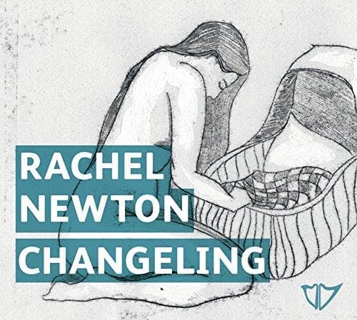 Rachel Newton - Changeling