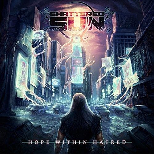 Shattered Sun - Hope Within Hatred (CD)