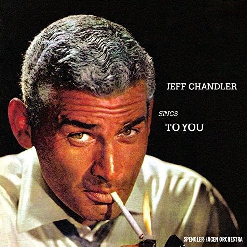 Jeff Chandler - Sings To You