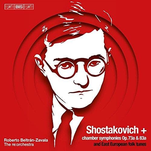 The re:orchestra, Roberto Beltán-Zavala - Shostakovich: Chamber Symphonies Op. 73A & 83A And East European Folk Tunes (SACD)
