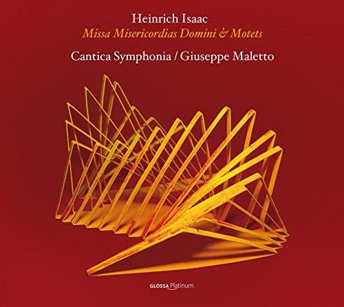 Cantica Symphonia & Giuseppe Maletto - Isaac: Missa Misericordias Domini & Motets (CD)
