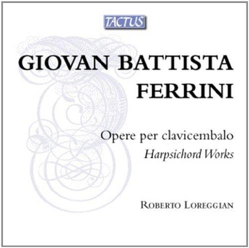 Roberto Loreggian - Ferrini: Opere Per Clavicembalo (Harpsichord Works) (CD)