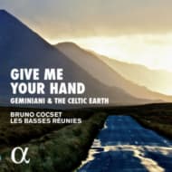Bruno Cocset, Les Basses Réunies - Give Me Your Hand. Geminiani & The Celtic Earth (CD)