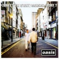 Oasis - (What's The Story) Morning Glory