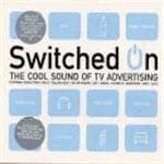 Various Artists - Switched On Vol.1 (the Cool Sound Of Tv Advertising)