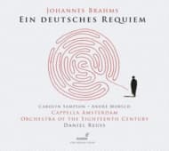 Carolyn Sampson, André Morsch, Cappella Amsterdam, Orchestra Of The 18th Century, Daniel Reuss - Brahms: Ein Deutsches Requiem (CD)