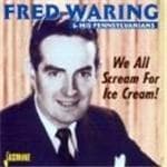 Fred Waring & His Pennsylvanians - We All Scream For Ice Cream! (CD)
