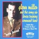 Glenn Miller & The Army Air Forces Training Command Band - Moon Dreams. Complete Shows 'I Sust (CD)