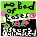 Sisters Unlimited - No Bed Of Roses (CD)