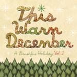Various Artists - This Warm December, A Brushfire Hol
