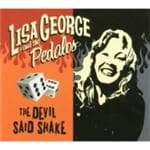 Lisa George & The Pedalos - The Devil Said Shake (CD)
