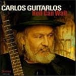 Carlos Guitarlos - Hell Can Wait (CD)