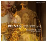 Ensemble El Sol, Chloé Sévère - Reinas - Airs En Espagnol À La Cour De Louis XIII (CD)