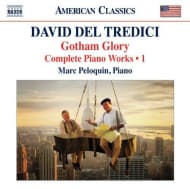 Marc Peloquin - Del Tredici: Gotham Glory (Complete Piano Works • 1) (CD)