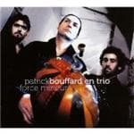 Trio Patrick Bouffard - Force Mineur (CD)