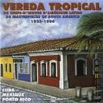 Various Artists - Vereda Tropical (36 Chefs D'Oeuvre D'Amérique Latine, 36 Masterpieces Of South America 1933-1956) (2 CD)
