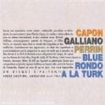 Jean-Charles Capon, Richard Galliano, Gilles Perrin - Blue Rondo À La Turk (CD)