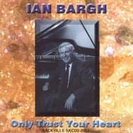 Ian Bargh - Only Trust Your Heart (CD)