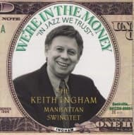 The Keith Ingham Manhattan Swingtet - We're In The Money - In Jazz We Trust (CD)