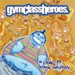 Gym Class Heroes - As Cruel As School Children