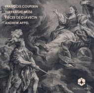 Andrew Appel - The Tragic Muse Pièces De Clavecin (CD)